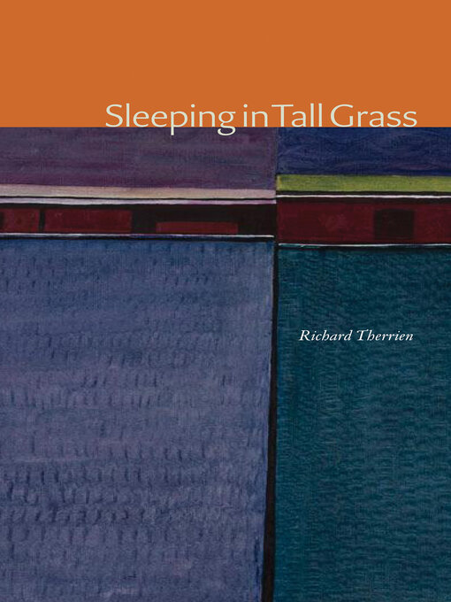 Title details for Sleeping in Tall Grass by Richard Therrien - Available